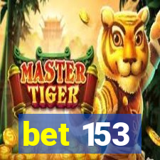 bet 153